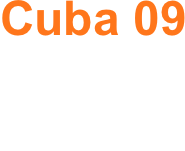 Cuba 09
Viaggio con AM
Fine anno 2009-10